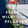 Stadt Wild Pflanzen